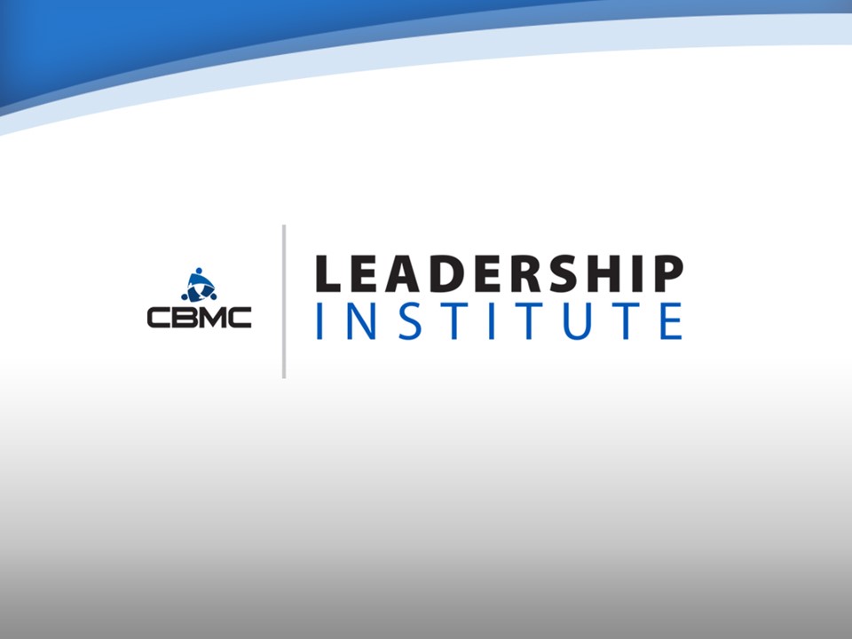 BETTER LEADER, RICHER LIFE (EXCERPT FROM CBMC LEADERSHIP INSTITUTE ...